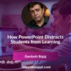How PowerPoint Distracts Students from Learning